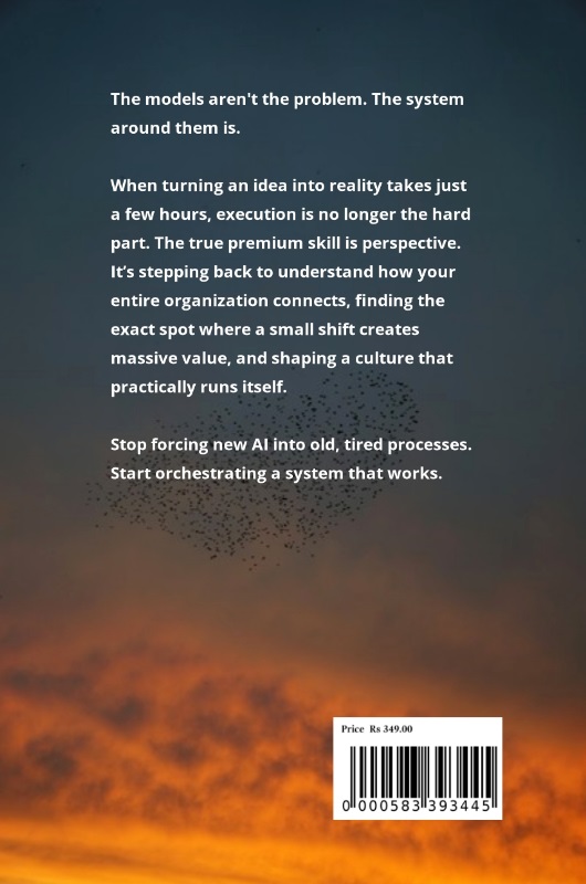 Orchestrating Intelligence — back cover: the models aren't the problem, the system around them is